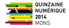 Quinzaine Numérique 2014 @ Mons